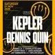 Kepler, Dennis Quin &amp; more