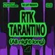 The Loft: RTK Tarantino (All Night Long)