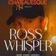Chateauesque presents Ross Whisper
