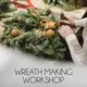 BAaD Wreath Workshop