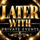 Later With Events