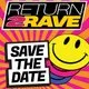 RETURN 2 RAVE: The Ultimate Day Rave