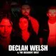 Declan Welsh &amp; The Decadent West Afterparty