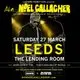 AKA Noel Gallagher - Lending Room - Leeds 27/03/2027