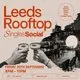 Leeds Rooftop Singles Social | 100+ Singles | Under 40s