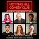 Notting Hill Comedy Club Presents