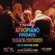 Freaky AfroPiano Fridays