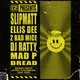 Slipmatt, Ellis Dee, 2 Bad Mice & DJ Ratty