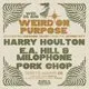 Weird On Purpose: Harry Houlton, E.A Hill &amp; Milophone, Pork Chop