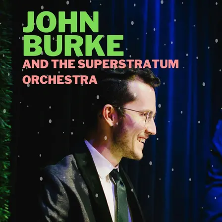 John Burke and the Superstratum Orchestra Annual Winter Concert