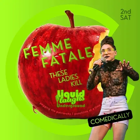 Femme Fatale - These Ladies Kill (Monthly Comedy Show)