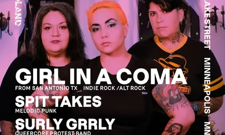 Girl In A Coma, Spit Takes, Surly Grrly