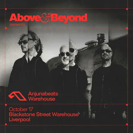 Above & Beyond presents Anjunabeats Liverpool