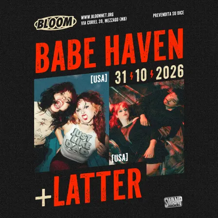 BABE HAVEN (USA) + LATTER (USA)