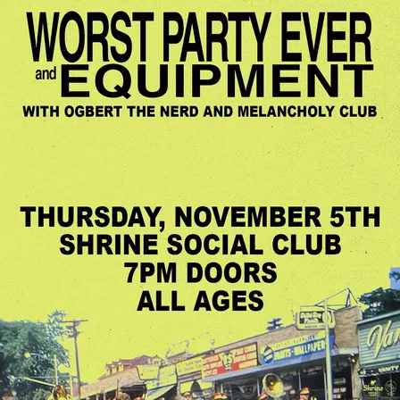 Worst Party Ever x Equipment