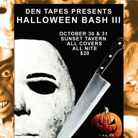 NIGHT 2 Den Tapes Halloween Bash III: ALL COVERS, ALL NITE