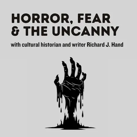 Horror, Fear & the Uncanny
