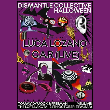 Dismantle Collective Halloween with Luca Lozano & C.A.R (live).