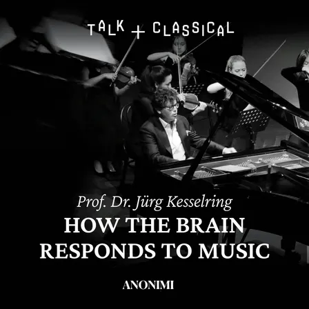 Prof. Dr. Jürg Kesselring | How The Brain Responds To Music