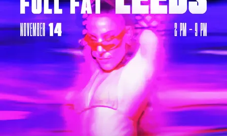 Full Fat Fest: Leeds