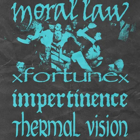 Moral Law, xfortunex, impertinence + more