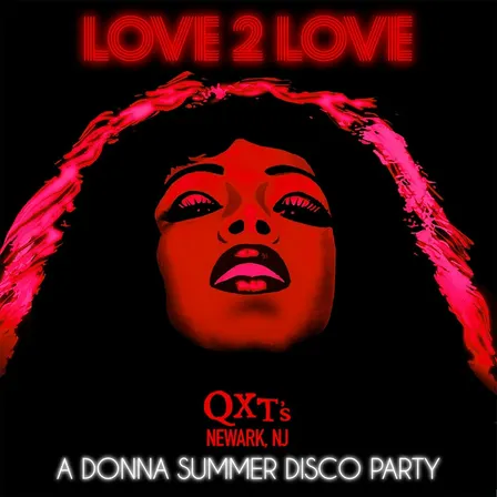 LOVE 2 LOVE [A DONNA SUMMER DISCO PARTY] QXT's NJ