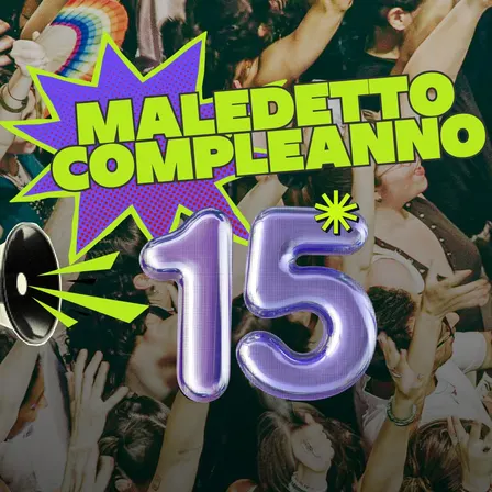 Maledetto Compleanno | 15 anni di Ostello Bello