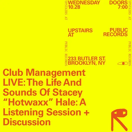 Club Management LIVE: The Life And Sounds Of Stacey “Hotwaxx” Hale: A Listening Session + Discussion