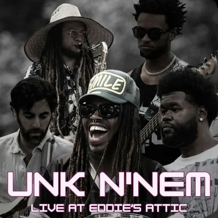 Unk N' Nem: Where the Feeling Takes Us