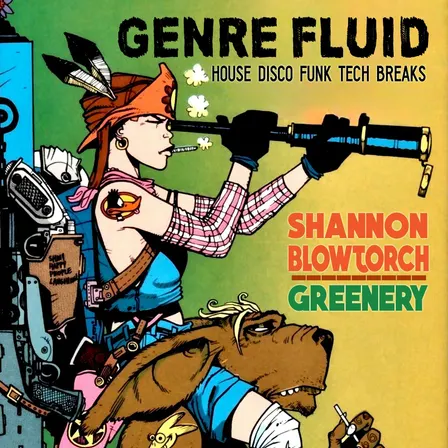 Genre Fluid w/ Shannon Blowtorch & Greenery