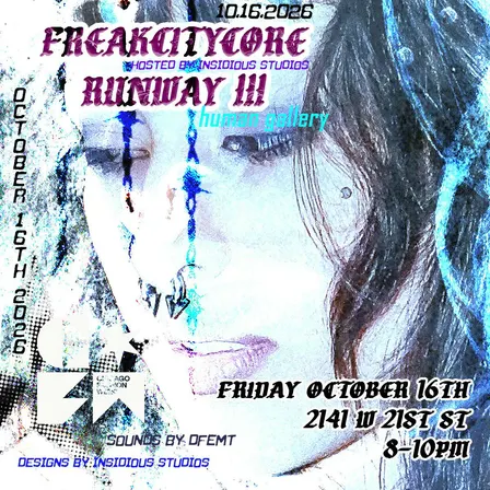 FREAKCITYCORE RUNWAY III: HUMAN GALLERY