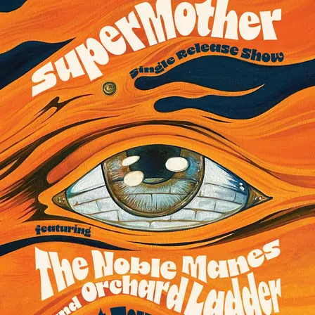 SuperMother (single release), The Noble Manes, Orchard Ladder