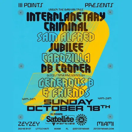 Satellite: Interplanetary Criminal, Sam Alfred, Jubilee + GENEROUS B & FRIENDS