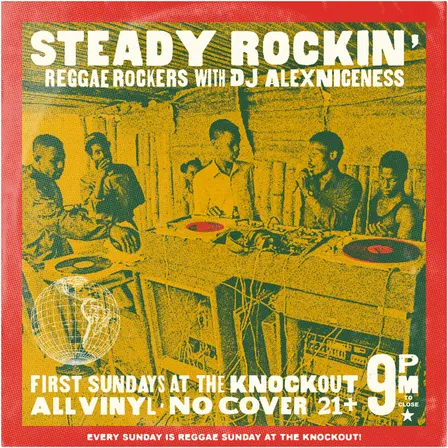 REGGAE SUNDAY : STEADY ROCKIN’ REGGAE DANCE PARTY!
