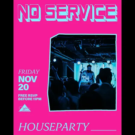 NO SERVICE w/ HouseParty