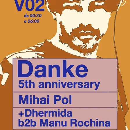 Danke 5th Anniversary · Mihai Pol + Dhermida B2B Manu Rochina