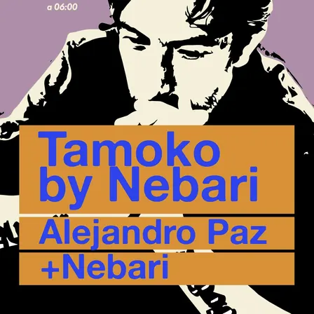Tamoko by Nebari special guest: Alejandro Paz
