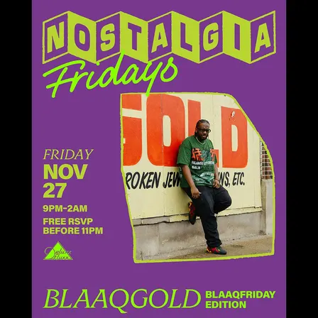 Nostalgia Fridays: BLAAQFRIDAY EDITION w/ Blaaqgold