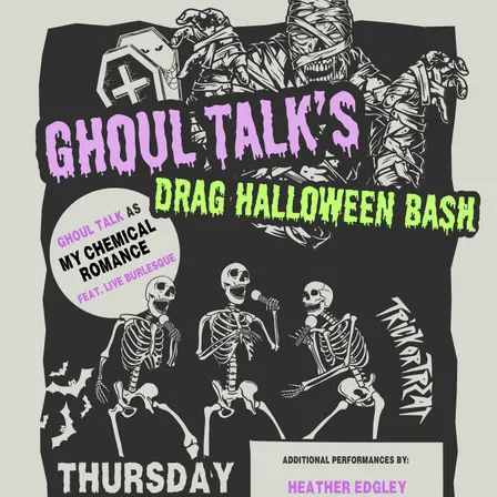 Ghoul Talk's Drag Halloween Bash ft: Ghoul Talk, Pink Steam, Heather Edgley + Drag and Burlesque artists!