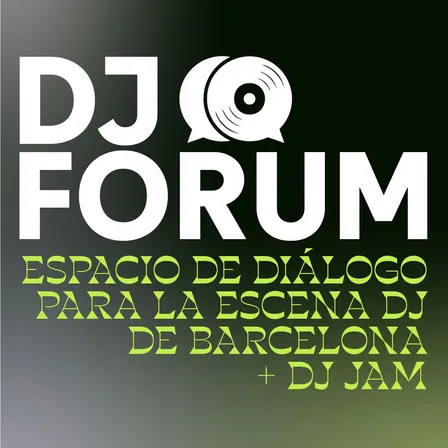 Dj Forum Barcelona + Dj B2B Jam