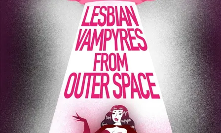 LESBIAN VAMPYRES FROM OUTER SPACE