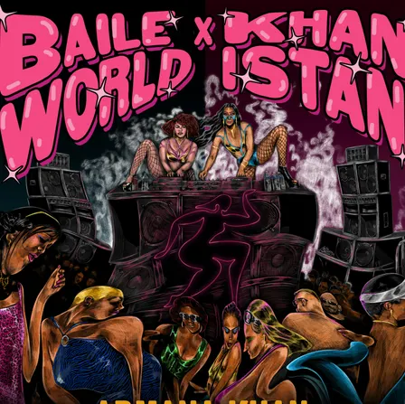 Baile World x Khanistan ft. Armana Khan and more!