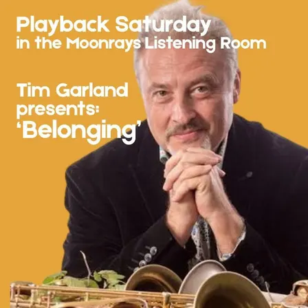 Playback Saturday: “Belonging” with Tim Garland