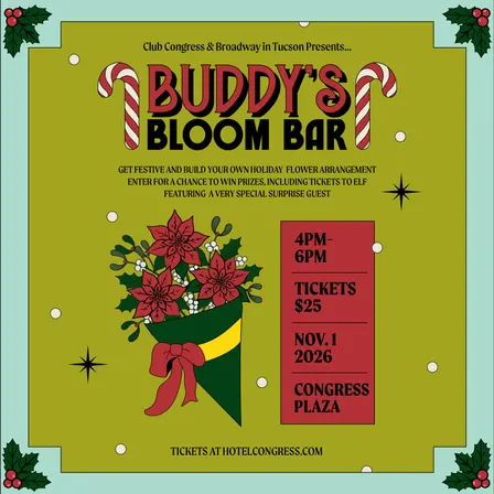Broadway In Tucson & Elf the Musical present Buddy's Bloom Bar