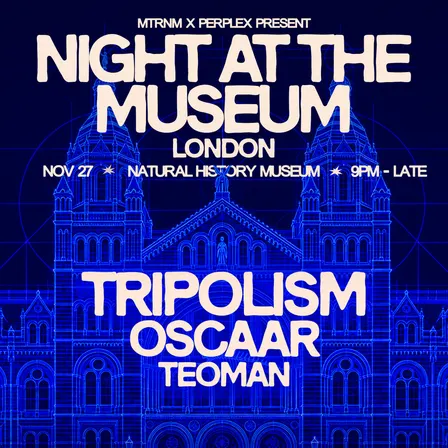 MTRNM x PERPLEX Present: TRIPOLISM at the Natural History Museum, London