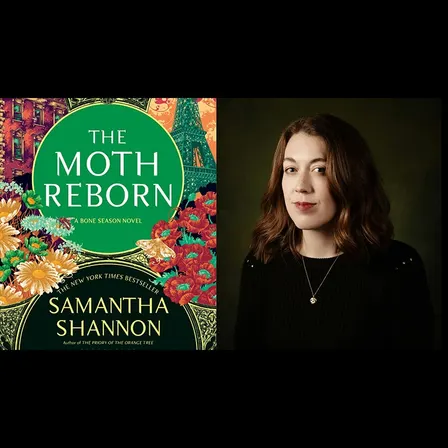 Samantha Shannon presents: The Moth Reborn