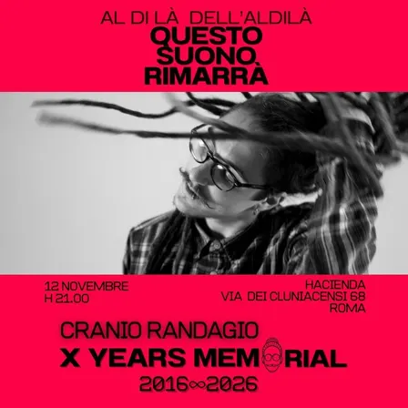 Cranio Randagio X° Years Memorial - Roma