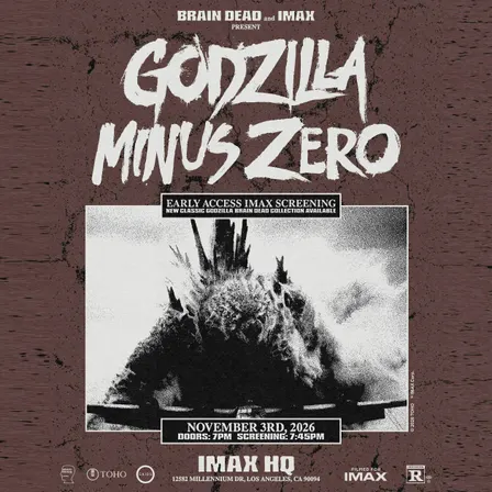 SOLD OUT - Brain Dead × IMAX Present: Godzilla Minus Zero - Free Early Access Screening