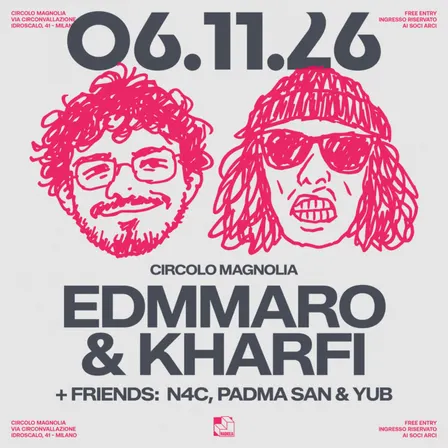 EDMMARO & KHARFI and Friends: YUB, N4C, PADMA SAN