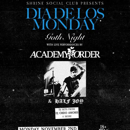 Dia de los Mondays Goth Night ft. Academy Order